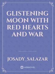 glistening moon with red hearts and war Book