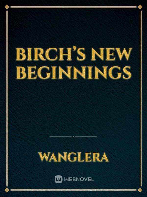 Birch’s New beginnings Book