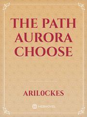 The path Aurora choose Book
