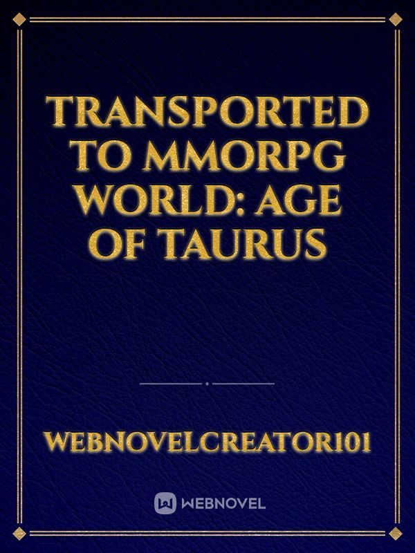 Transported to MMORPG World: Age of Taurus Book