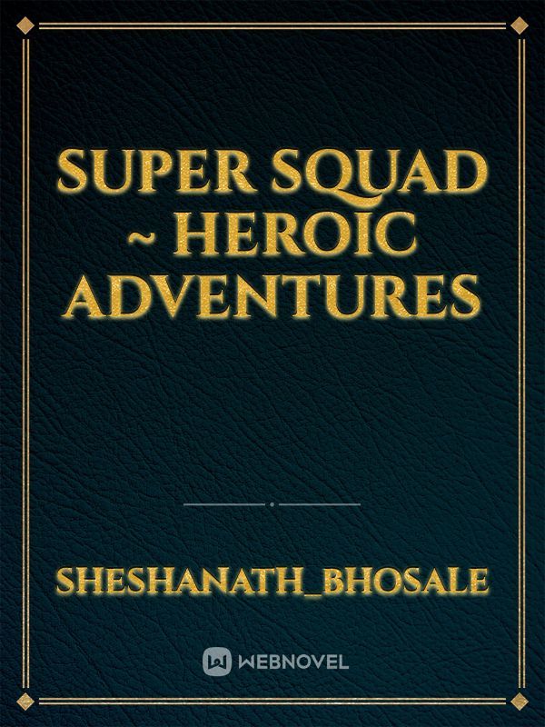 Super Squad ~ Heroic Adventures Book