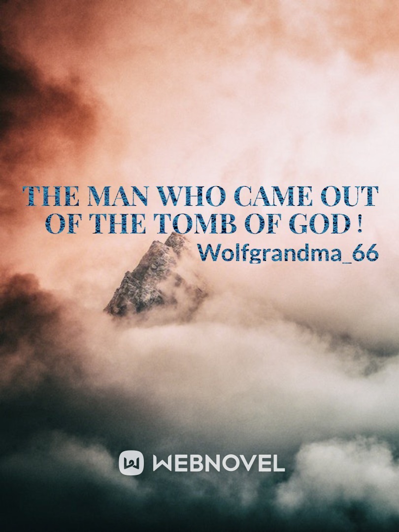 The man who came out of the tomb of God！