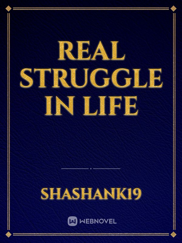 Real struggle in life Book