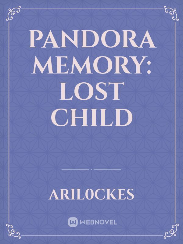 Pandora memory: Lost child