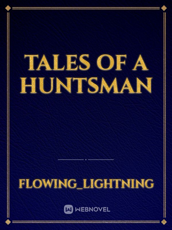 Tales of a Huntsman