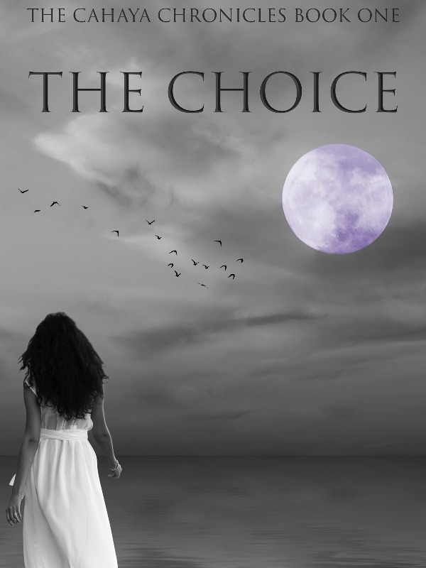 Cahaya Chronicles Book One: The Choice Book