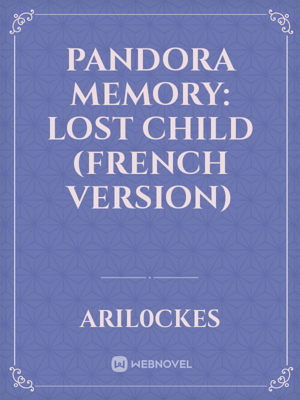 Pandora memory: lost child (French version)