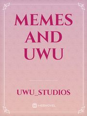 memes and uwu Book