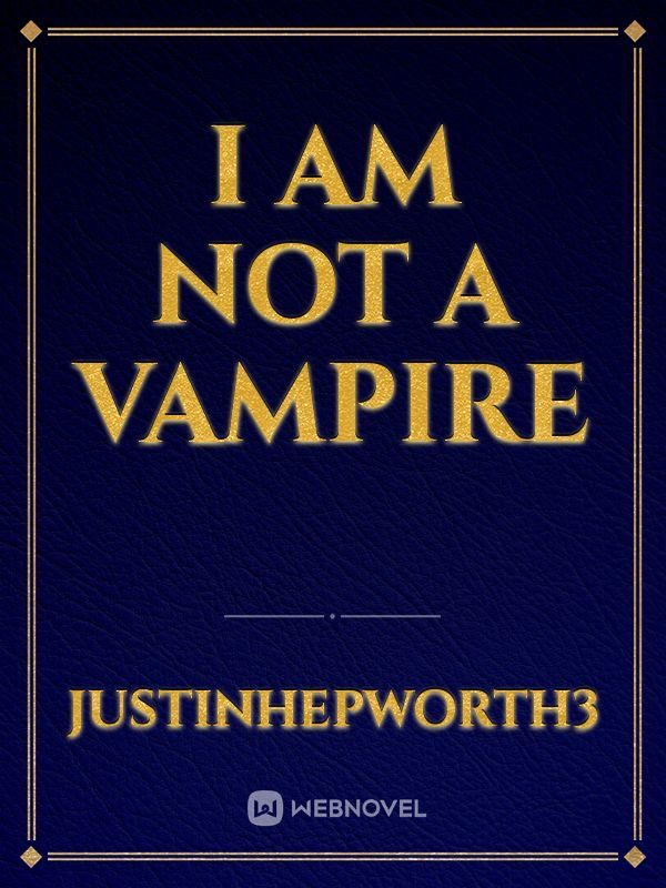 I am not a Vampire