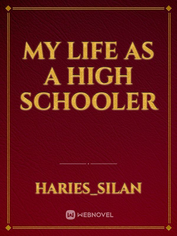 My life as a High Schooler