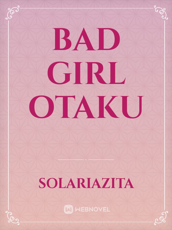 Bad girl otaku Book