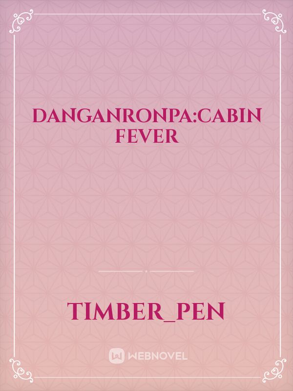 Danganronpa:Cabin Fever