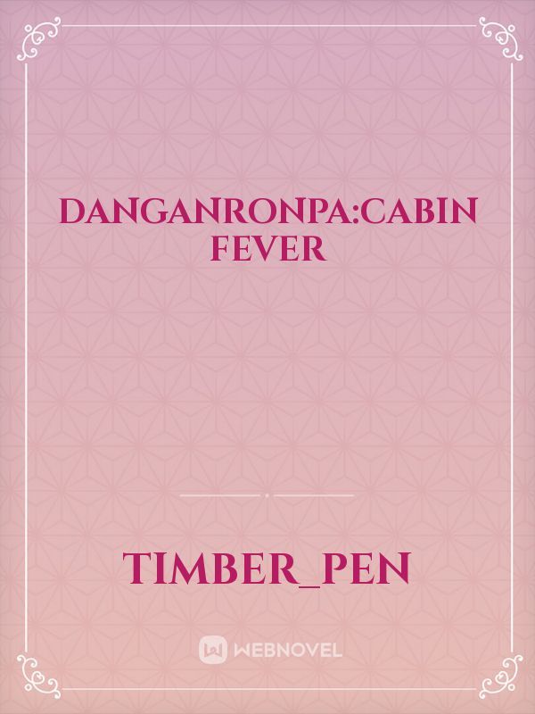 Danganronpa:Cabin Fever