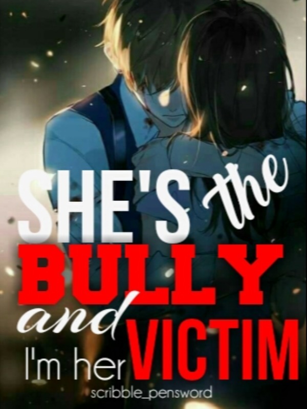 SHE'S THE BULLY AND I'M HER VICTIM Book