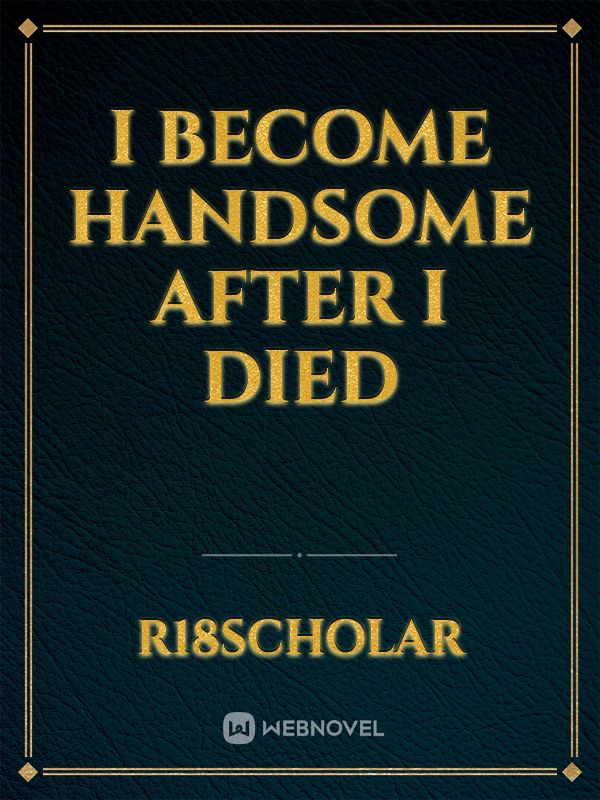 I Become Handsome After I Died Book