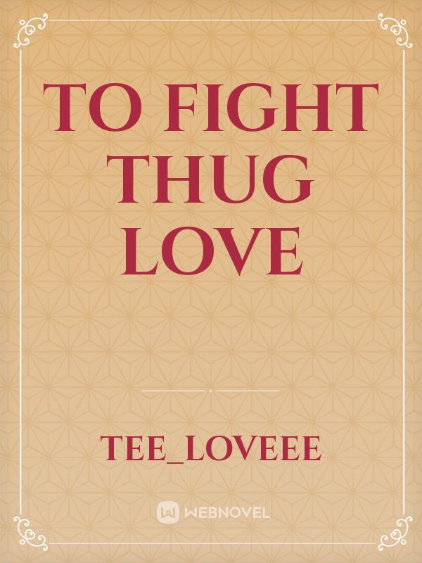 To Fight Thug Love Book