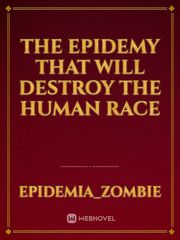 THE EPIDEMY THAT WILL DESTROY THE HUMAN RACE Book