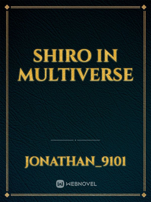 Shiro in multiverse Book