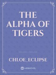 The alpha of tigers Book