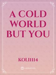 A cold world but you Book