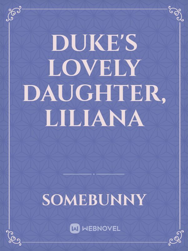 Duke's lovely daughter, Liliana Book