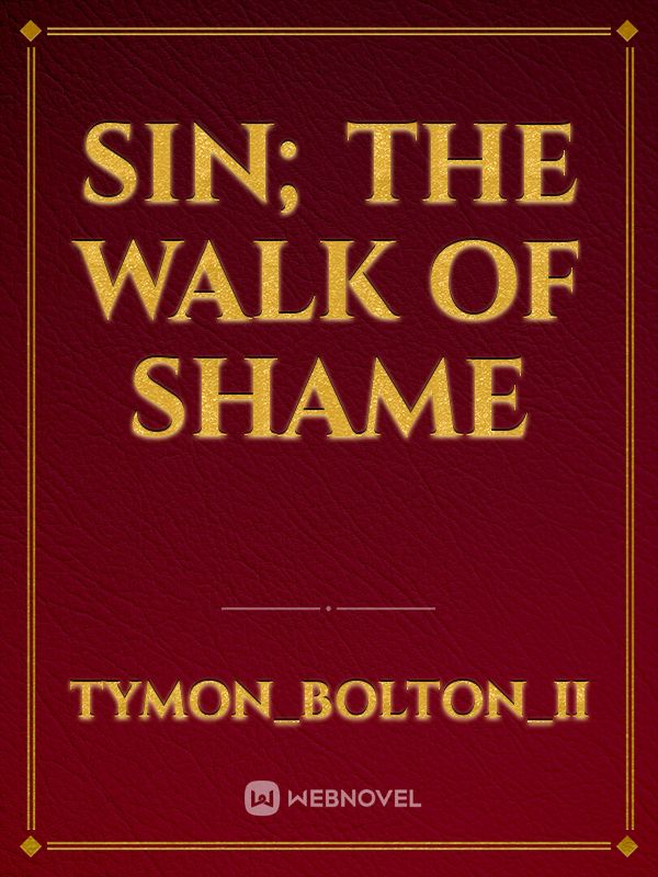 SIN; The Walk Of Shame
