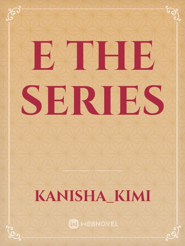 E the series