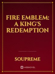 Fire Emblem: A King's Redemption Book