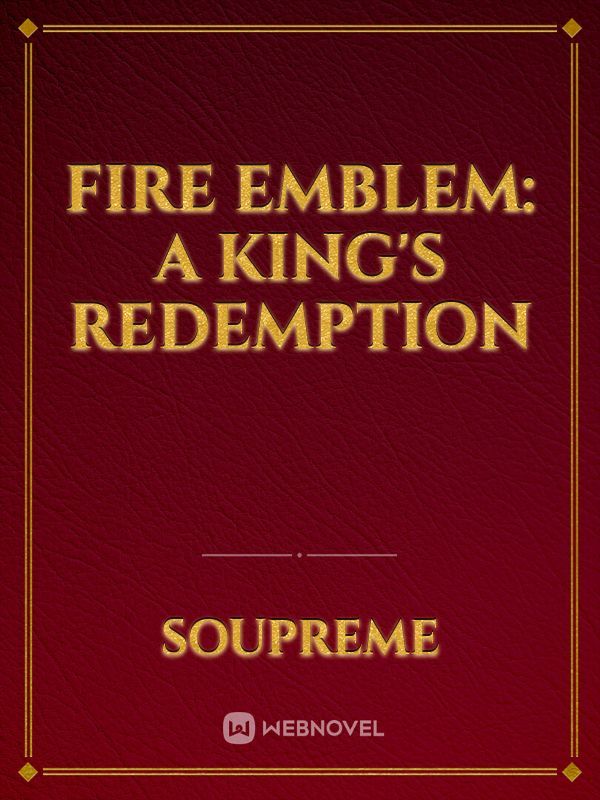 Fire Emblem: A King's Redemption