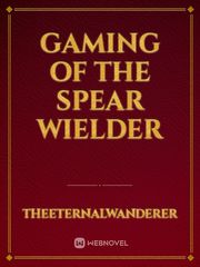 Gaming of the Spear Wielder Book