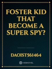Foster kid that become a Super Spy? Book