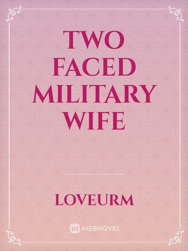 Two faced military wife