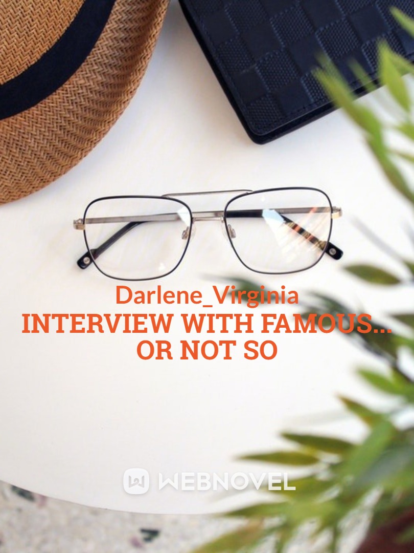 Interview with famous... or not so