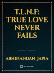 T.L.N.F: True love never fails Book
