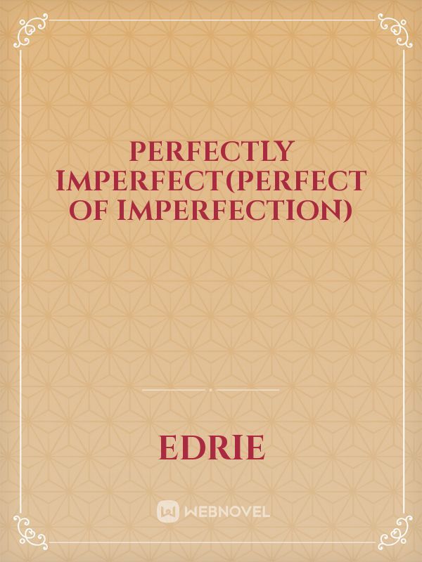 Perfectly Imperfect(Perfect of Imperfection) Book