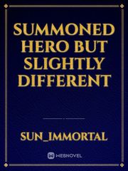 Summoned Hero But slightly Different Book