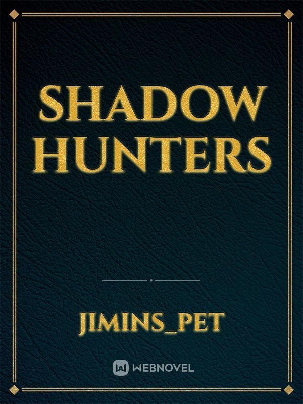 Shadow hunters