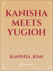 Kanisha meets yugioh Book
