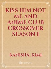 kiss him not me and anime club crossover season 1 Book