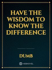 Have the wisdom to know the difference Book