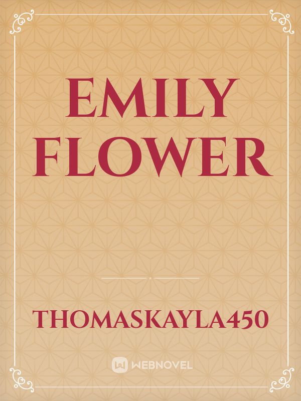 Emily flower
