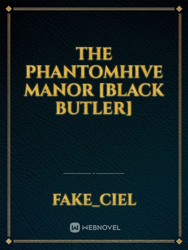 The Phantomhive Manor [Black Butler] Book