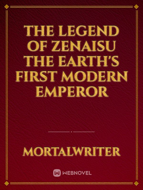 The Legend of Zenaisu the Earth's first modern Emperor Book
