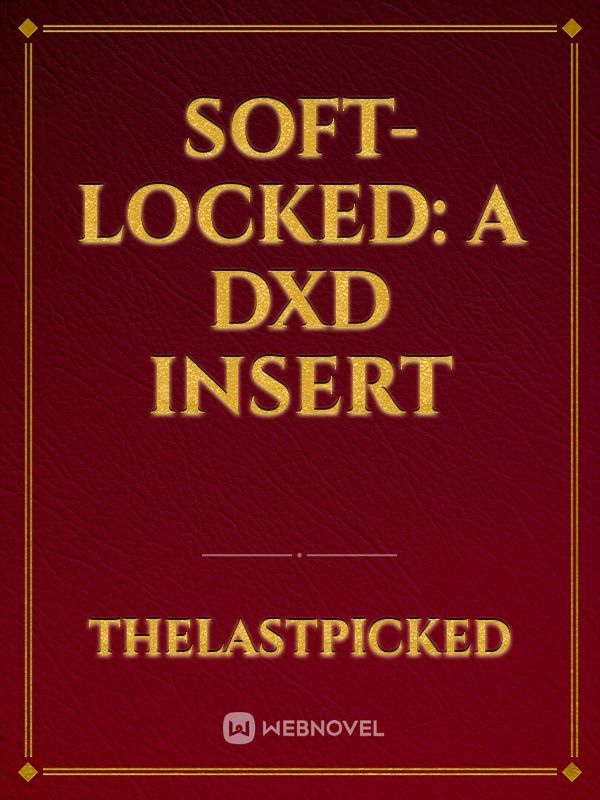 Soft-Locked: A DxD Insert Book