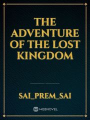 The Adventure of the lost kingdom Book