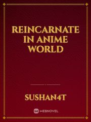 Reincarnate in Anime world Book