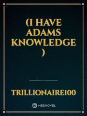 (I HAVE ADAMS KNOWLEDGE ) Book