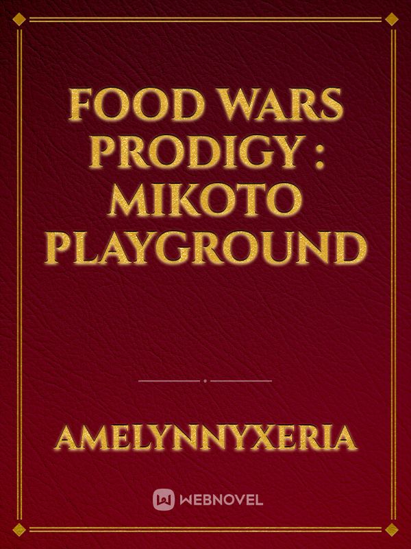 Food Wars Prodigy : Mikoto Playground