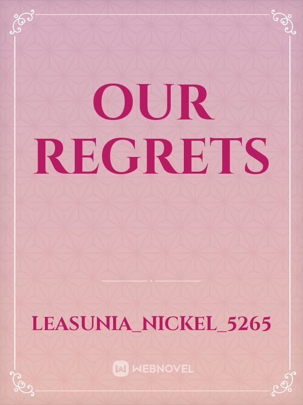 OUR Regrets