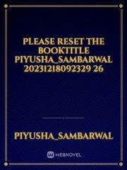 please reset the booktitle Piyusha_Sambarwal 20231218092329 26 Book